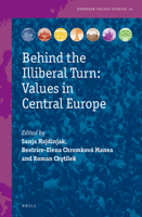 Behind the Illiberal Turn: Values in Central Europe 9004514058 Book Cover