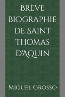 Brève biographie de Saint Thomas d'Aquin B0B1YXZJGR Book Cover