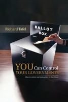 YOU Can Control Your Governments: How to restore real democracy to the citizen B0H8R2NRVN Book Cover