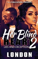 Her Blind Heart 2: Lies and Deception B08SGN1424 Book Cover