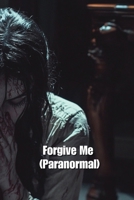 Forgive Me (Paranormal) B0DSJ52V6V Book Cover