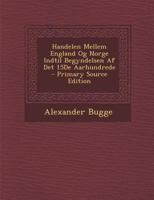 Handelen Mellem England Og Norge Indtil Begyndelsen Af Det 15De Aarhundrede 1020274352 Book Cover