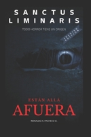 ESTÁN ALLÁ AFUERA: Todo horror tiene un origen B0BDW4KSD4 Book Cover