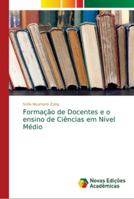 Formação de Docentes e o ensino de Ciências em Nível Médio 6202192704 Book Cover