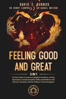 Feeling Good and Great: 3 in 1 - An Easy Guide to Overcome Negative Emotions, Anxiety, Depression, Increase Empathic Skills and Resilience and Discover Ourselves with the Wisdom of the Enneagram 1914061179 Book Cover