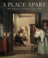 The Artist's Studio: A History 1400 to 1900 1911397680 Book Cover