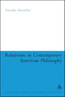 Relativism in Contemporary American Philosophy: MacIntyre, Putnam, and Rorty 0826418910 Book Cover