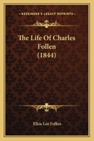 The Life of Charles Follen. 1015279821 Book Cover