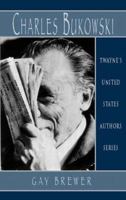 United States Authors Series - Charles Bukowski (United States Authors Series) 0805745580 Book Cover