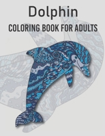 Dolphin coloring book for adults: Large Stress Relieving, Relaxing Coloring Book For Grown Ups, Men, & Women. Moderate & Intricate One Sided Designs & Patterns For Leisure & Relaxation B08P5GKKSF Book Cover