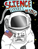 Science Doodles in Space: Coloring Book B08NWWKFSW Book Cover