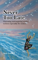 Never Too Late 1925260739 Book Cover