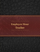 Employee Hour Tracker: Hourly log - work hours - Timesheets - 8.5" x 11" - 110 pages 1674648510 Book Cover