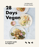 28 Days Vegan : A Complete Guide to Living the Vegan Lifestyle 1922417254 Book Cover
