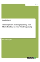Trainingslehre. Trainingsplanung zum Muskelaufbau und zur Kraftsteigerung 334632530X Book Cover