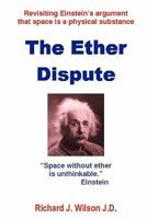 The Ether Dispute: Revisiting Einstein's argument that space is a physical substance 145281791X Book Cover