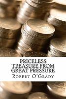 Priceless Treasure from Great Pressure 1452865051 Book Cover