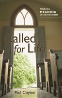 Called for Life: Finding Meaning in Retirement 1566993652 Book Cover
