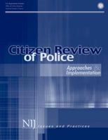 Citizen Review of Police: Approaches and Implementation 1500623865 Book Cover
