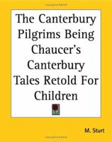 The Canterbury Pilgrims Being Chaucer's Canterbury Tales Retold For Children 1162690267 Book Cover