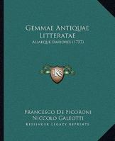 Gemmae Antiquae Litteratae: Aliaeque Rariores (1757) 1104752948 Book Cover