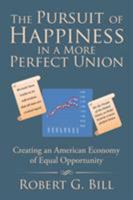 The Pursuit of Happiness in a More Perfect Union: Creating an American Economy of Equal Opportunity 1524550442 Book Cover