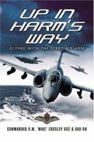 Up in Harm's Way: Flying with the Fleet Air Arm 1853105554 Book Cover