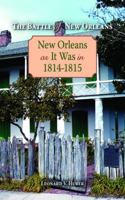 The Battle of New Orleans: New Orleans as It Was in 1814-1815 1879714159 Book Cover