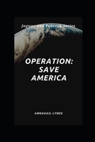 Operation: Save America B096TTDPXJ Book Cover