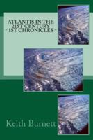 Atlantis in the 21st Century - 1st Chronicles 0615872948 Book Cover