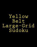Yellow Belt Large-Grid Sudoku: Easy to Read, Large Print Puzzles 1477422730 Book Cover