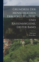 Grundriss der menschlichen Erblichkeitslehre und Rassenhygiene, Erster Band 1016085893 Book Cover