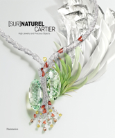 [Sur]Naturel Cartier: High Jewelry and Precious Objects (Langue anglaise) 2080204823 Book Cover