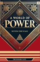 A World of Power: Setting the Stage 1068440406 Book Cover