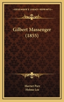 Gilbert Massenger, by Holme Lee 0469530898 Book Cover