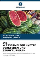 Die Wassermelonenkette Verstehen Und Strukturieren (German Edition) 6209411711 Book Cover