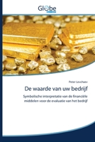 De waarde van uw bedrijf: Symbolische interpretatie van de financiële middelen voor de evaluatie van het bedrijf (Dutch Edition) 6139419921 Book Cover