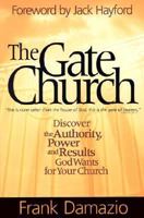 The Gate Church: Realize the Authority, Power, and Results God Wants for Your Church 1886849757 Book Cover