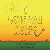 I Love You More 1722910194 Book Cover