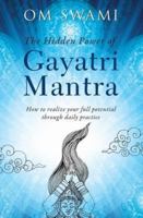 The Hidden Power of Gayatri Mantra: Realize your full potential through daily practice 9388423240 Book Cover