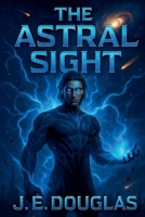 The Astral Sight B0FNLWNGJL Book Cover