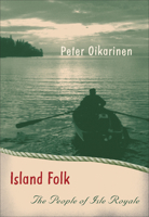 Island Folk: The People of Isle Royale (Fesler-Lampert Minnesota Heritage Book) 0816653364 Book Cover