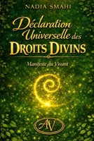 Déclaration Universelle Des Droits Divins: Pour une humanité souveraine, vibrante et consciente (French Edition) 2488676152 Book Cover