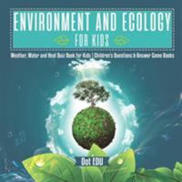 Environment and Ecology for Kids - Weather, Water and Heat Quiz Book for Kids - Children's Questions & Answer Game Books 1541916891 Book Cover