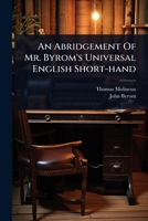 An Abridgement Of Mr. Byrom's Universal English Short-hand 102494218X Book Cover