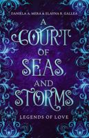 A Court of Seas and Storms: A Little Mermaid Retelling: Legends of Love 1960343149 Book Cover