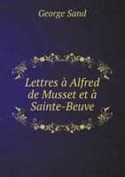 Lettres � Alfred de Musset Et � Sainte-Beuve 1017766320 Book Cover