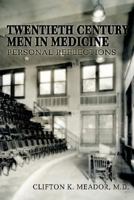 Twentieth Century Men in Medicine: Personal Reflections 0595442730 Book Cover