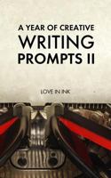 A Year of Creative Writing Prompts II 1794317848 Book Cover