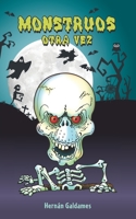 Monstruos otra vez: �Segunda edici�n. Ahora con ilustraciones! Cuentos de humor y terror de los monstruos m�s famosos de la historia. Para ni�as y ni�os de 8 a 15 a�os. B088B8WHRL Book Cover